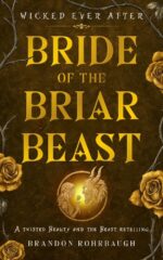 Bride of the Briar Beast: a Twisted Beauty and the Beast Retelling Ever After Book