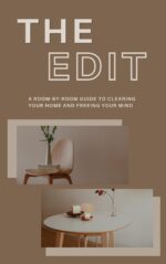 The Edit: a Room-by-room Guide to Clearing Your Home and Freeing Your Mind