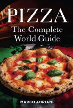 Pizza: the Complete World Guide