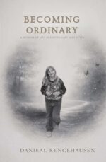 Becoming Ordinary : a Memoir of Life in Foster Care and After