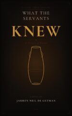What the Servants Knew: a Novel of Cana