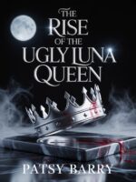The Rise of the Ugly Luna Queen: a Rejected Mate Shifter Romance