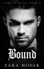 Bound: a Dark Vampire Romance Mafia Book