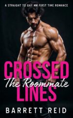 Crossed Lines: the Roommate: a Straight to Gay Mm First Time Romance by Another Man Book