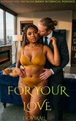 For Your Love: a Steamy and Instalove Bwwm Interracial Romance