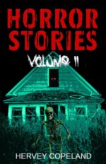 Horror Stories Volume 2: Scary Stories to Tell in the Dark
