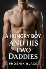 The Hungry Boy and His Two Daddies: a Spicy Gay Bdsm Straight to Gay Erotica.