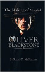 The Making of Marshal Blackstone Oliver Blackstone Book