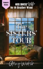 The Sisters' Tour: Secret Siblings, Suspense, and Second Chances at Our House on Heather Wynd
