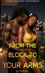 From the Block to Your Arms: a Short and Steamy Hood Romance