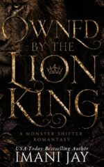 Owned by the Lion King: a Monster Shifter Romantasy