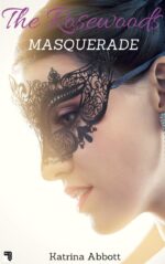 Masquerade: a Flirty and Fun Young Adult Romantic Comedy Filled With New Friendships, Boarding School Secrets, Love Triangles, and Drama Rosewoods Book