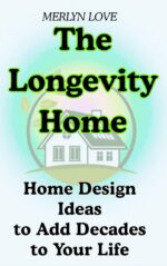 The Longevity Home: Home Design Ideas to Add Decades to Your Life