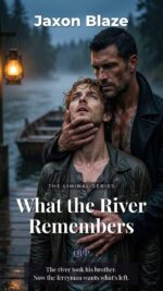 What the River Remembers: a Paranormal Mm Romance Liminal