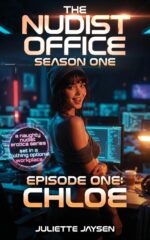 The Nudist Office - Episode One - Chloe: a Naughty Nudist Erotica Series Set in a Clothing Optional Workplace