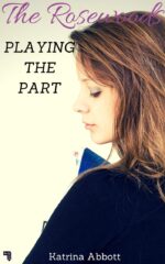 Playing the Part: a Rosewood Academy Sweet Ya Romantic Comedy Filled With Boarding School Secrets, Love Triangles, and Drama Rosewoods Book