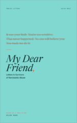 My Dear Friend: Letters to Survivors of Narcissistic Abuse