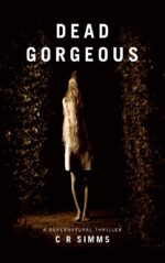 Dead Gorgeous: a Dark and Creepy Supernatural Tale. Supernatural