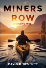 Miners Row: Breaking Free Row: a Saga of Struggle and Triumph Book