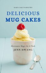 Delicious Mug Cakes: Make Cake in Minutes