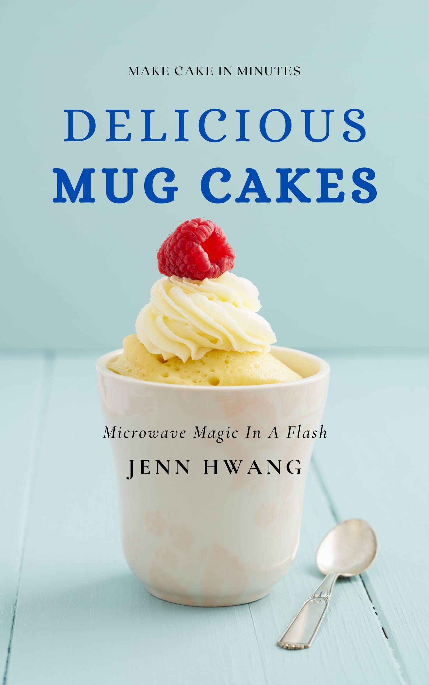 Delicious Mug Cakes: Make Cake in Minutes