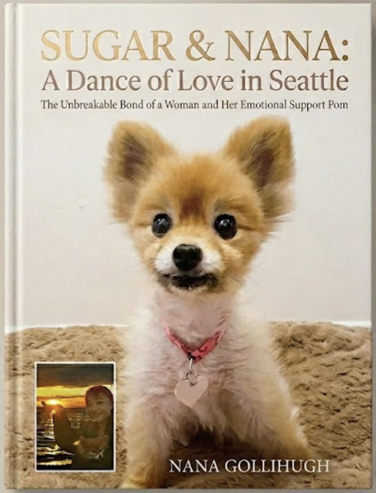 Sugar & Nana: a Dance of Love in Seattle: the Unbreakable Bond of a Woman and Her Emotional Support Pom