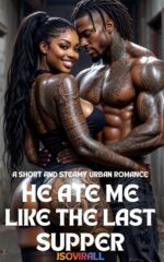 He Ate It Like the Last Supper: a Short and Steamy Urban Romance