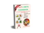 Glp-1 Diets Cookbook : High Protein, Low Glycemic Recipes for Weight Loss, Blood Sugar Balance, Pro Tips, Natural Appetite Control and Key Principles