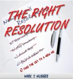 The Right Resolution: the Key to a Whole New You