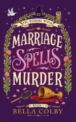 Marriage Spells Murder: Book 1 Witch Cozy