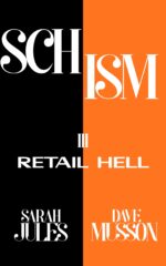 Schism, 3: Retail Hell