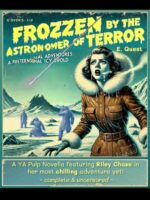 Frozen by the Astronomer of Terror: a Riley Chase Adventure Riley Chase