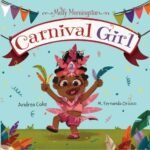 Molly Morningstar Carnival Girl: a Colorful Story of Culture and Friendship Morningstar