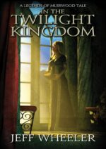 In the Twilight Kingdom: a Legends of Muirwood Tale