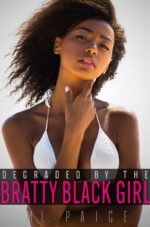 Degraded by the Bratty Black Girl: Humiliation Ebony Femdom Dommes, White