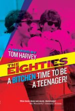 The Eighties: a Bitchen Time to Be a Teenager!
