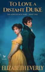 To Love a Distant Duke: a Historical Regency Romance Novel Midnight Rose Dukes Book