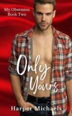 Only Yours: My Obsession Book Two