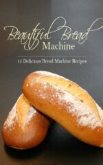 Beautiful Bread Machine: 15 Delicious Bread Machine Recipes Machine, Loaf, Dough, Baking,
