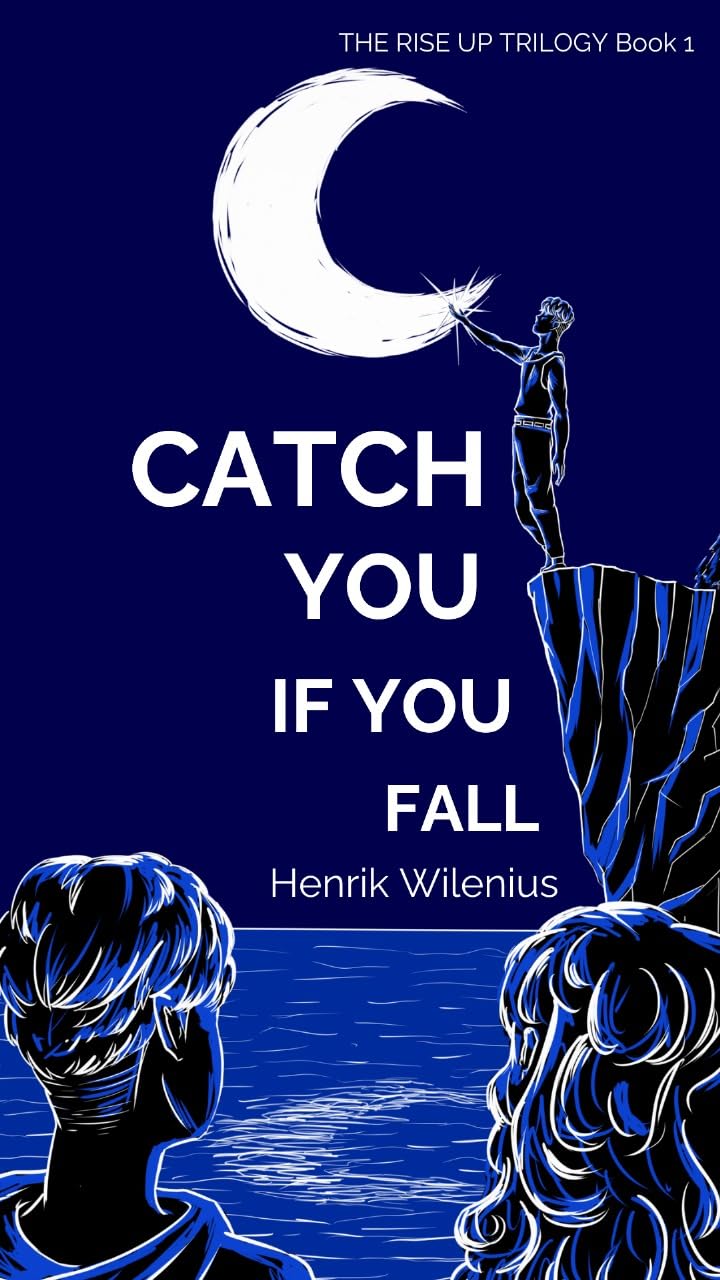 Catch You If You Fall Rise Up Trilogy Book a Queer Ya Coming-of-age Novel of Friendship, Faith & Identity