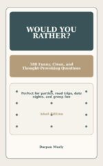 The Ultimate Would You Rather Book for Adults: 180 Funny, Clean and Thought-provoking Questions for Parties, Road Trips, Date Nights and Group Fun Fun Activity Books for Adults