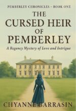 The Cursed Heir of Pemberley: a Gothic Re-imagining Inspired by Jane Austen’s Pride and Prejudice. Pemberley Chronicles Book