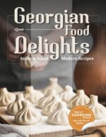 Georgian Food Delights: a Culinary Journey of Tradition and Flavor With Authentic, Simple, and Delicious Recipes for Everyone