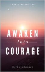 Awaken Into Courage: Spiritual Poems & Self Help Affirmations for the Spiritual Seeker Book