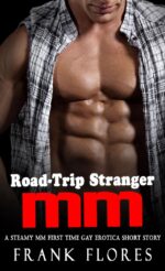 Road-trip Stranger: a Steamy & Hot Mm First Time Gay Erotica Short Story Time Gay Love Book