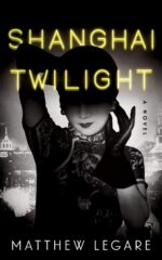 Shanghai Twilight: a Noir Thriller Lai Book