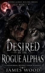 Desired by the Rogue Alphas: a Spicy Why Choose Shifter Romance Wolves Series Book