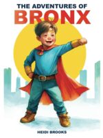 The Adventures of Bronx: a Children's Book About the Power of Inclusion and Learning to Be Tolerant
