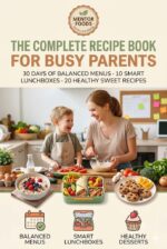 Healthy Cooking, Happy Kids: the Complete Recipe Book for Busy Parents — 30-day Meal Plans, 10 Smart Lunchboxes and 20 Healthy Sweet Recipes for Children Ages 3 to 12