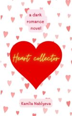 Heart Collector: a Dark Romance Novel Unraveling the Thin Line Between Love and Obsession